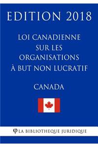 Loi canadienne sur les organisations à but non lucratif - Edition 2018
