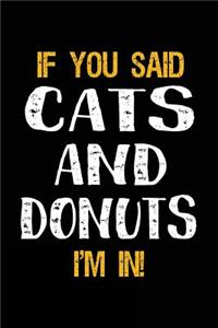 If You Said Cats and Donuts I'm in