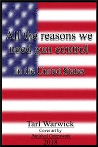 All The Reasons Why We Need Gun Control