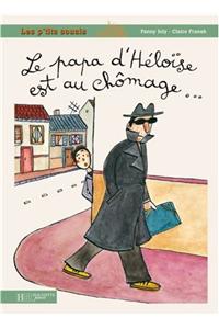 4 - Le Papa D'Heloise Est Au Chomage