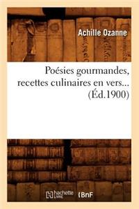 Poésies Gourmandes, Recettes Culinaires En Vers... (Éd.1900)