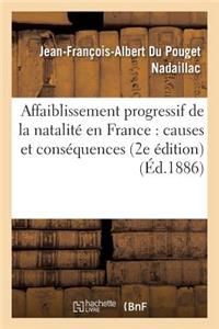 Affaiblissement Progressif de la Natalité En France: Ses Causes Et Ses Conséquences 2e Édition