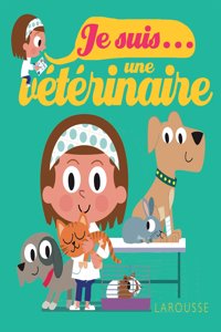 Je suis ... une veterinaire