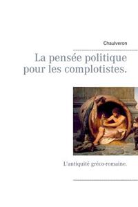 La pensée politique pour les complotistes