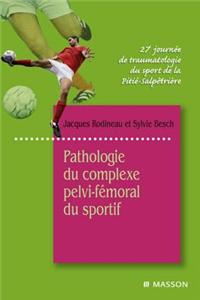 Pathologie Du Complexe Pelvi-Fémoral Du Sportif