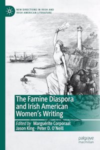 Famine Diaspora and Irish American Women's Writing