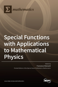Special Functions with Applications to Mathematical Physics