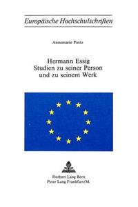 Hermann Essig- Studien Zu Seiner Person Und Zu Seinem Werk