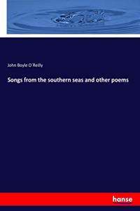 Songs from the southern seas and other poems