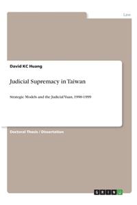 Judicial Supremacy in Taiwan
