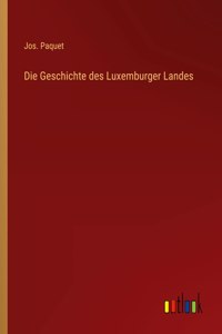 Die Geschichte des Luxemburger Landes
