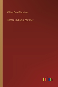 Homer und sein Zeitalter