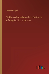Casuslehre in besonderer Beziehung auf die griechische Sprache