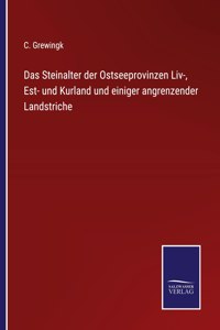 Steinalter der Ostseeprovinzen Liv-, Est- und Kurland und einiger angrenzender Landstriche