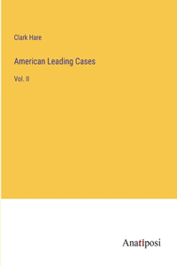 American Leading Cases