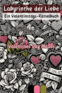 Labyrinthe der Liebe - Ein Valentinstags-Rätselbuch: Valentines Day Mazes