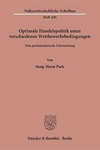 Optimale Handelspolitik Unter Verschiedenen Wettbewerbsbedingungen