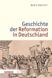 Geschichte Der Reformation in Deutschland
