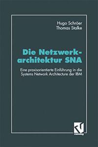 Die Netzwerkarchitektur SNA: Eine Praxisorientierte Einfuhrung in Die Systems Network Architecture Der IBM