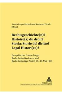 Rechtsgeschichte(n)- Histoire(s) du droit- Storia/storie del diritto- Legal Histori(es)