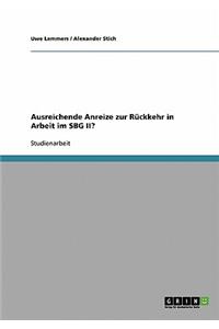 Ausreichende Anreize zur Rückkehr in Arbeit im SBG II?