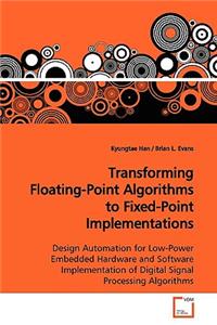 Transforming Floating-Point Algorithms to Fixed-Point Implementations
