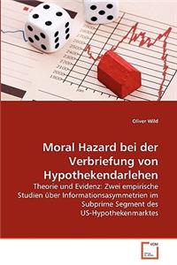 Moral Hazard bei der Verbriefung von Hypothekendarlehen