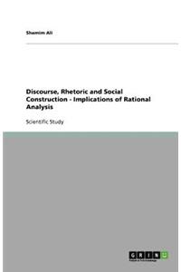 Discourse, Rhetoric and Social Construction - Implications of Rational Analysis