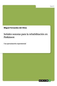 Señales sonoras para la rehabilitación en Parkinson: Una aproximación experimental