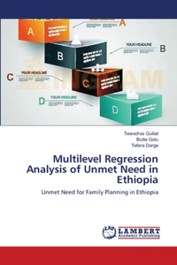 Multilevel Regression Analysis of Unmet Need in Ethiopia