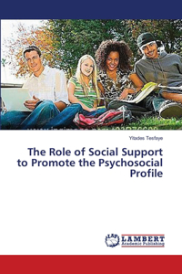 Role of Social Support to Promote the Psychosocial Profile