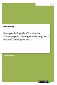 Sportpsychologisches Training im Leistungssport. Leistungsoptimierung durch mentale Trainingsformen