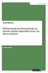 Wahrnehmung und Beschreibung von Sprache anhand ausgewählter Texte von Marica Bodrozic