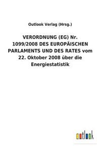 VERORDNUNG (EG) Nr. 1099/2008 DES EUROPÄISCHEN PARLAMENTS UND DES RATES vom 22. Oktober 2008 über die Energiestatistik