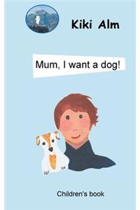 Mum, I want a dog!