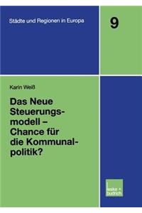 Das Neue Steuerungsmodell -- Chance Für Die Kommunalpolitik?