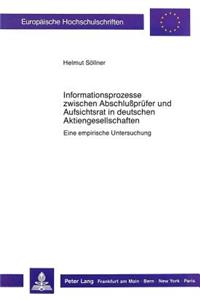 Informationsprozesse zwischen Abschlusspruefer und Aufsichtsrat in deutschen Aktiengesellschaften