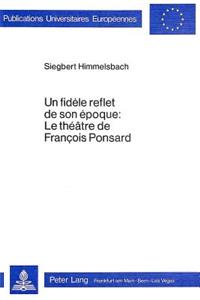 Un Fidèle Reflet de Son Époque: Le Théâtre de François Ponsard