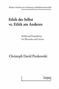 Ethik Des Selbst vs. Ethik Am Anderen
