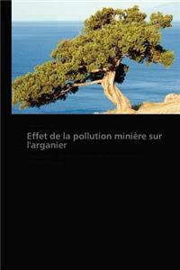 Effet de la Pollution Minière Sur l'Arganier