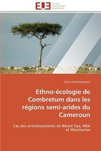 Ethno-Écologie de Combretum Dans Les Régions Semi-Arides Du Cameroun