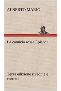 La camicia rossa Episodi - Terza edizione riveduta e corretta