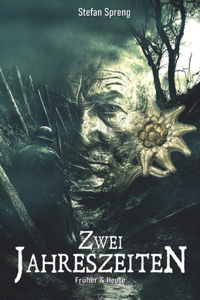 Früher & Heute - Zwei Jahreszeiten