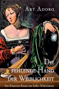 Die fehlende Hand der Weiblichkeit