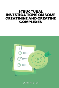 Structural Investigations on Some Creatinine and Creatine Complexes