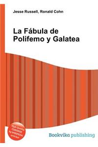 La Fabula de Polifemo Y Galatea