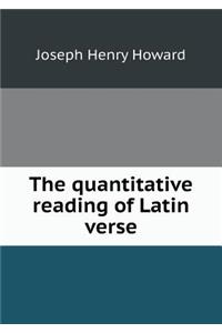 The quantitative reading of Latin verse
