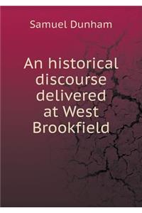 An Historical Discourse Delivered at West Brookfield