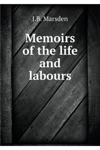 Memoirs of the Life and Labours