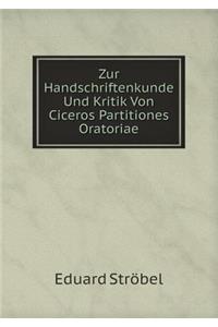 Zur Handschriftenkunde Und Kritik Von Ciceros Partitiones Oratoriae